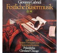 Giovanni Gabrieli - Festliche Bläsermusik - mit den besten Virtuosen aus 3 Spitzenorchestern - Philadelphia - Cleveland - Chicago
