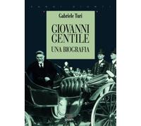 Giovanni Gentile: Una biografia (Saggi Giunti) (Italian Edition)