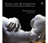 Giovanni Girolamo Kapsberger : Tablature de chitarrone, Livre 3. Cantalupi, Nuzzo.