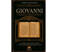 GIOVANNI: Il Verbo che si è fatto carne e ha dimorato tra noi (Collana di Commentari Biblici)