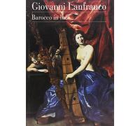 Giovanni Lanfranco. Barocco in Luce [Italia]