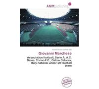 Giovanni Marchese: Association football, Serie A, A.C. Siena, Torino F.C., Calcio Catania, Italy national under-20 football team