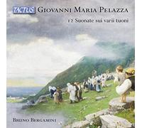 Giovanni Maria Pelazza : 12 sonates pour orgue. Bergamini.