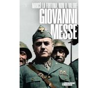 Giovanni Messe: Mancò la fortuna, non il valore (World Wars Collection)