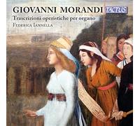 Giovanni Morandi : Transcriptions pour orgue d'airs d'opéra. Iannella.