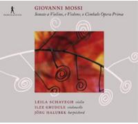 Leila Schayegh - Mossi: Sonate Opera Prima / Schayegh, Grudule, Halubek