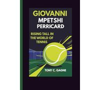 GIOVANNI MPETSHI PERRICARD: Rising Tall In The World Of Tennis