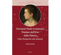 Giovanni Paolo Lomazzo – Trattato dell'Arte della Pittura – Brill
