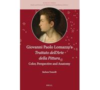 Giovanni Paolo Lomazzo S "Trattato Dell Arte Della Pittura": Color, Perspective and Anatomy: 1 (Nuncius, 1)