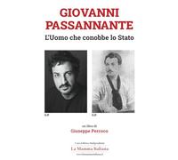 Giovanni Passannante - L'Uomo che conobbe lo Stato