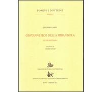 Giovanni Pico della Mirandola. Vita e dottrine (Uomini e dottrine)