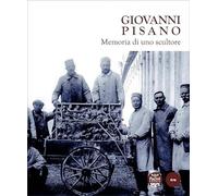 Giovanni Pisano. Memoria di uno scultore (Arte)