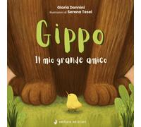 Gippo. il mio grande amico. Ediz. a colori (La cicala)