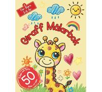 Giraff Målarbok för Barn 3-6 År | 50 Roliga och Söta Bilder att Måla: En rolig målarbok med söta giraffer, enkla motiv och stora bilder för små konstnärer