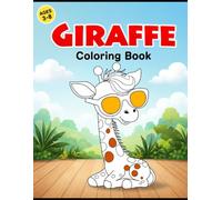 Giraffe Coloring Book for Kids Ages 3-8 Fun & Easy Animal Coloring Pages for Toddlers, Preschoolers, Boys & Girls Cute Safari Animals Activity Book