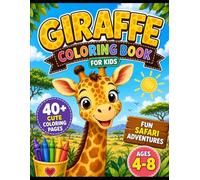 Giraffe Coloring Book for Kids Ages 4-8: Fun and Easy Giraffe Coloring Pages for Boys and Girls | Cute Animals, Safari Adventures, and Creative Learning Activities