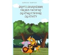 Giraffe Coloring Book for Kids: Fun Safari Creatures to Spark Creativity: A Delightful Jungle-Themed Coloring Adventure with Cute Giraffes, Simple Designs & Relaxing Fun for Toddlers and Young Artists