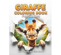 Giraffe Coloring Book for Toddlers: 50 Big, Easy, and Cute Giraffe Coloring Pages for Kids Ages 1-4: A Jumbo Activity Book with Adorable Baby Giraffes ... Designs for Preschoolers and Early Learning