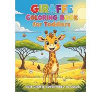 Giraffe Coloring Book for Toddlers: Cute Giraffe Adventures to Color for Kids Ages 3-5