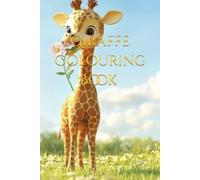 Giraffe Colouring Book for Kids: A Fun and Relaxing Adventure in the Wild: Beautiful Giraffe-Themed Coloring Pages for Stress Relief, Creativity, and Fun - Perfect for Animal Lovers of All Ages