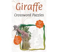 Giraffe Crossword Puzzle Book: Crossword Puzzles Easy to Read print about Giraffes, Wildlife, Nature and more | 6 x 9 inches, 120 pages | 60 puzzles ... ... Gift for Vacations, Holidays, Relaxation