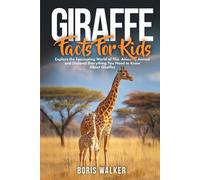 Giraffe Facts for Kids: Explore the Fascinating World of This Amazing Animal and Discover Everything You Need to Know About Giraffes (Fun Learning with Animal Friends)
