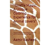 "Giraffe Magic: A Unique Coloring Experience for Animal Lovers": "Explore the Grace and Beauty of Giraffes with 30 Stunning Coloring Pages"