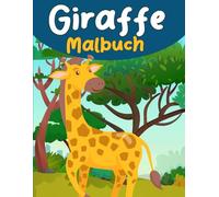 Giraffe Malbuch: Süße Giraffen zum Ausmalen für Kinder ab 3 Jahren