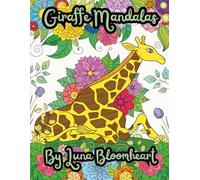 Giraffe Mandalas - Relaxing Coloring Book For Teens and Adults (Mandala Coloring Books)