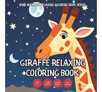 Giraffe Relaxing Coloring Book - for Kids, Teens, Adults and Seniors with Easy and Simple Designs for Stress Free Relaxation (Wild Mammals Relaxing ... Easy and Simple Designs for Stress Free Re)