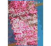 Giraffe’s Tall Tales: A Cute Safari Coloring Book: Easy & Large-Print Designs for Toddlers, Preschoolers & Kids Ages 3-8: Simple Outlines Featuring ... Calves, and African Animals to Learn and Play