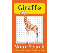 Giraffe Word Search Puzzle Book: Word Searches with Easy to Read Print about Giraffe, Giraffe Lovers, Giraffe Outdoor Enthusiasts, and More | 6x9 ... for Vacations, Holidays and Free Times