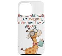 Giraffe's are Awesome I am Awesome Therefore I am a Giraffe Carcasa para iPhone 13 Pro Max