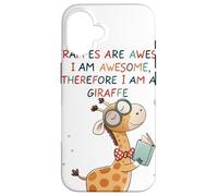 Giraffe's are Awesome I am Awesome Therefore I am a Giraffe Carcasa para iPhone 16