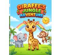 Giraffe's Jungle Adventure: A Cute Safari Animal Coloring Book for Kids Ages 3-8
