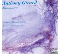 Girard, Anthony : Sacred works. Orchestre Bernard Calmel.