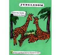 Girard the Giraffe learns to Stand: 2nd in Jungledom series