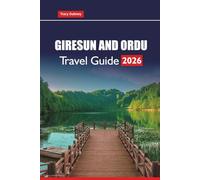 GIRESUN AND ORDU TRAVEL GUIDE 2026: Explore Top Attractions, Beaches, Local Cuisine, and Cultural Experiences in Northern Turkey