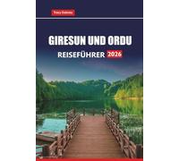 GIRESUN UND ORDU REISEFÜHRER 2026: Entdecken Sie die wichtigsten Attraktionen, Strände, lokale Küche und kulturelle Erlebnisse in Nordtürkei