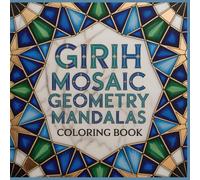 Girih Mosaic Geometry Mandalas Coloring Book: Interlocking Star Patterns and Structured Tile-Based Mandala Designs