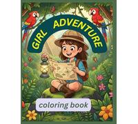 Girl Adventure Coloring Book: Little explorers who love adventure