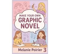 Girl Adventure Graphic Novel: Make Your Own Story: Draw, Doodle, and Create Your Own Comic Panels! Fun Activity Book for Girls Who Love to Create Stories and Use Their Imagination