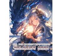 Girl And Dragon Companions Coloring Book: Unleash Your Creativity With Warrior Girls and Legendary Dragon Companions