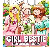 Girl Bestie Coloring Book: Wholesome and Joyful Coloring Pages with Scenes of Friendship, Memories, and Everyday Magic to Color and Cherish