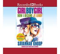 Girl Boy Girl: How I Became JT Leroy