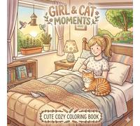 GIRL & CAT MOMENTS: cute cozy coloring book (Cozy Girl & Cat Coloring Series)