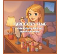 Girl Cozy Time: Cute Coloring Book for Adults and Teens
