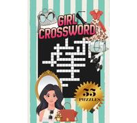 GIRL CROSSWORD|55 PUZZLES, 6x9"|BEAUTIFUL FRONT& BACK COVER|LARGE PRINT|GIRL THEMED PUZZLE BOOK|110 PAGES: SOLUTIONS INCLUDED: PERFECT ACTIVITY BOOK ... FUN|RELAXING TIME (MINDFUL ESCAPE COLLECTION)