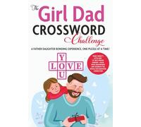 Girl Dad Crossword Challenge: The Ultimate Father-Daughter Bonding Experience (Word Puzzles for Dads)