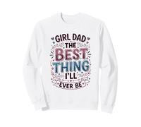 Girl Dad Lo Mejor Que seré Padre de Hijas Sudadera